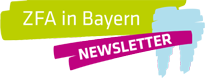 Newsletter �</br>ZFA in Bayern